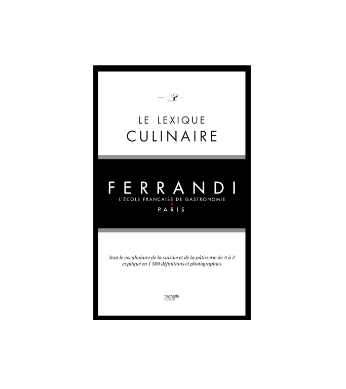 Le Lexique culinaire de FERRANDI Paris - éditions Hachette