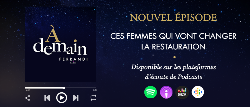 FERRANDI Paris : podcast n°8  : ces femmes qui vont changer la restauration