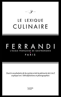 Le lexique culinaire de FERRANDI Paris -Edition Hachette