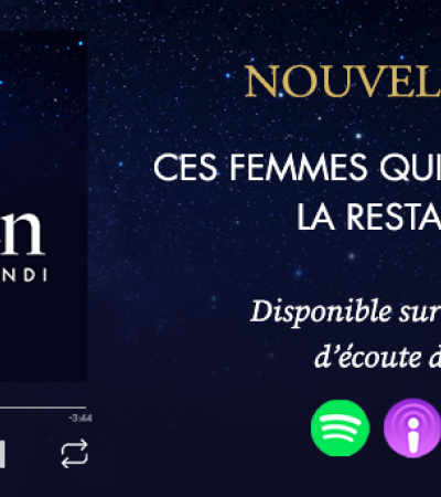 FERRANDI Paris : podcast n°8  : ces femmes qui vont changer la restauration